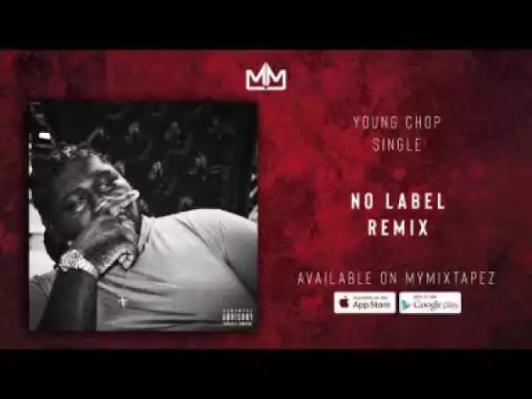 Young Chop - No Label Remix